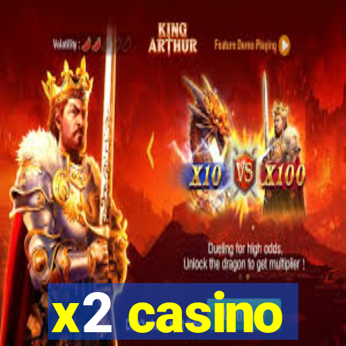 x2 casino